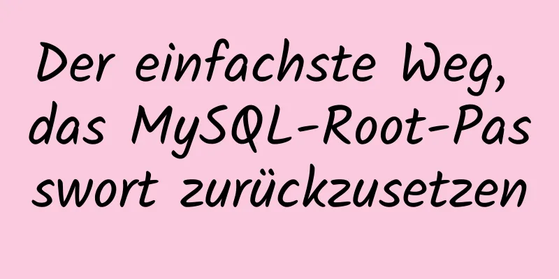 Der einfachste Weg, das MySQL-Root-Passwort zurückzusetzen