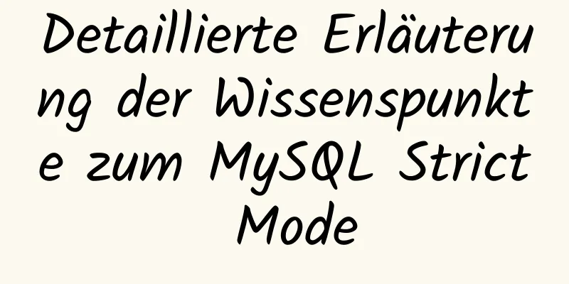 Detaillierte Erläuterung der Wissenspunkte zum MySQL Strict Mode