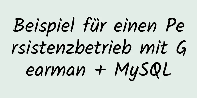 Beispiel für einen Persistenzbetrieb mit Gearman + MySQL