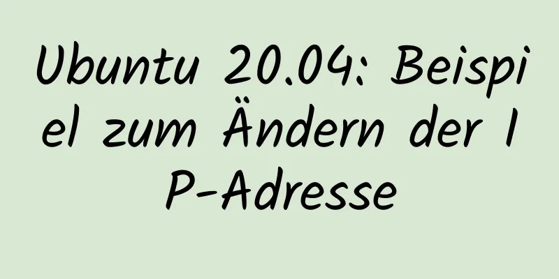 Ubuntu 20.04: Beispiel zum Ändern der IP-Adresse