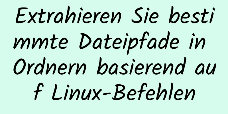 Extrahieren Sie bestimmte Dateipfade in Ordnern basierend auf Linux-Befehlen