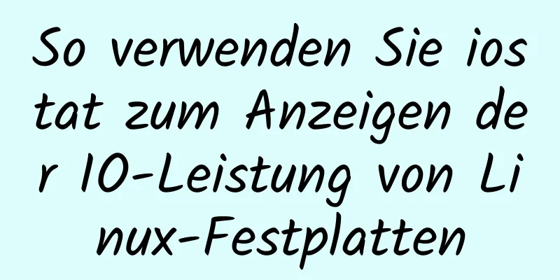 So verwenden Sie iostat zum Anzeigen der IO-Leistung von Linux-Festplatten