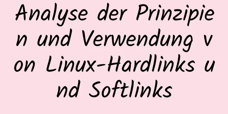 Analyse der Prinzipien und Verwendung von Linux-Hardlinks und Softlinks