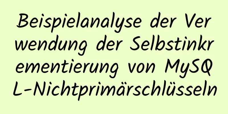 Beispielanalyse der Verwendung der Selbstinkrementierung von MySQL-Nichtprimärschlüsseln