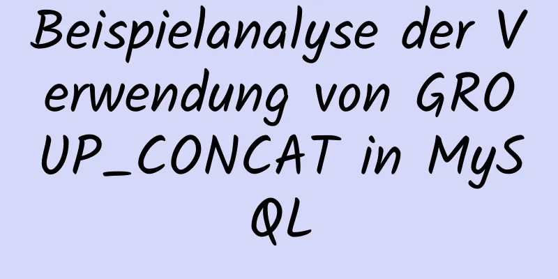 Beispielanalyse der Verwendung von GROUP_CONCAT in MySQL