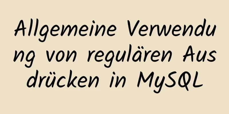 Allgemeine Verwendung von regulären Ausdrücken in MySQL