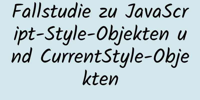 Fallstudie zu JavaScript-Style-Objekten und CurrentStyle-Objekten