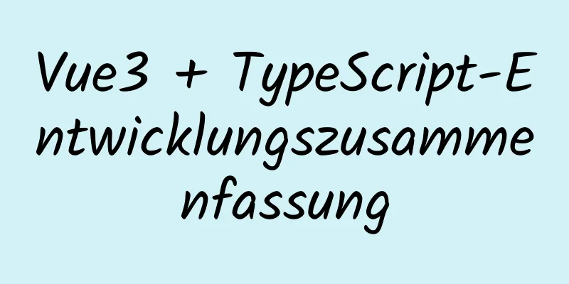 Vue3 + TypeScript-Entwicklungszusammenfassung