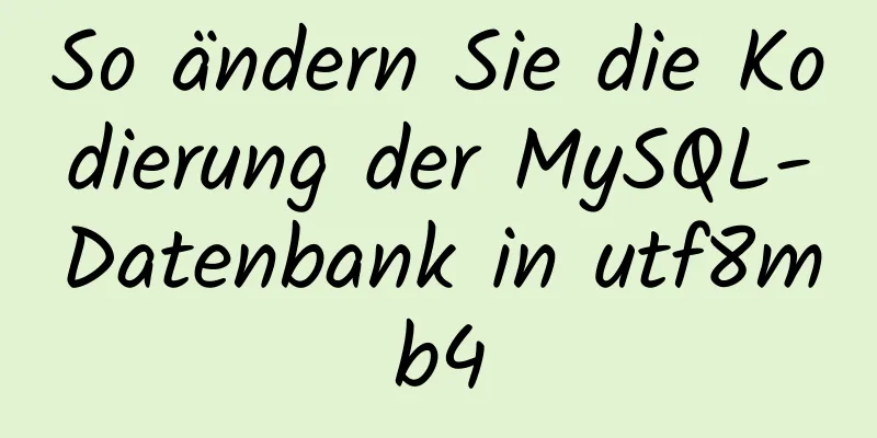 So ändern Sie die Kodierung der MySQL-Datenbank in utf8mb4