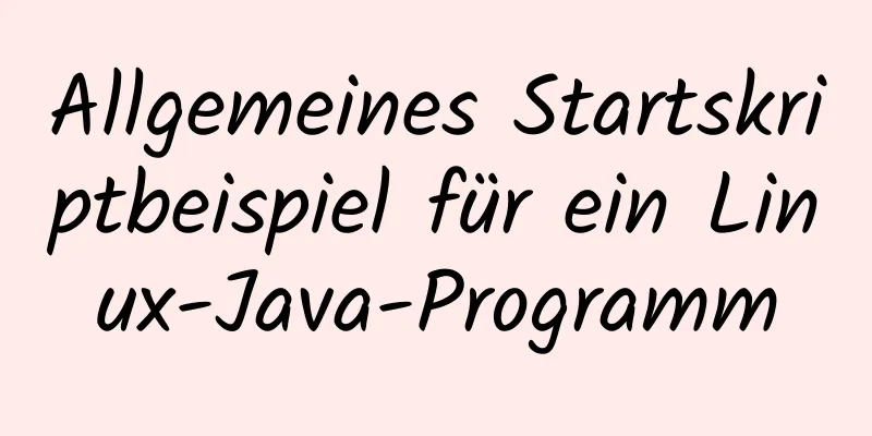 Allgemeines Startskriptbeispiel für ein Linux-Java-Programm