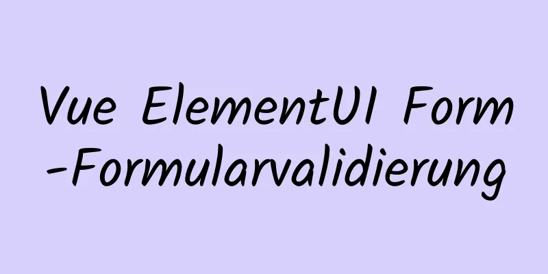 Vue ElementUI Form-Formularvalidierung