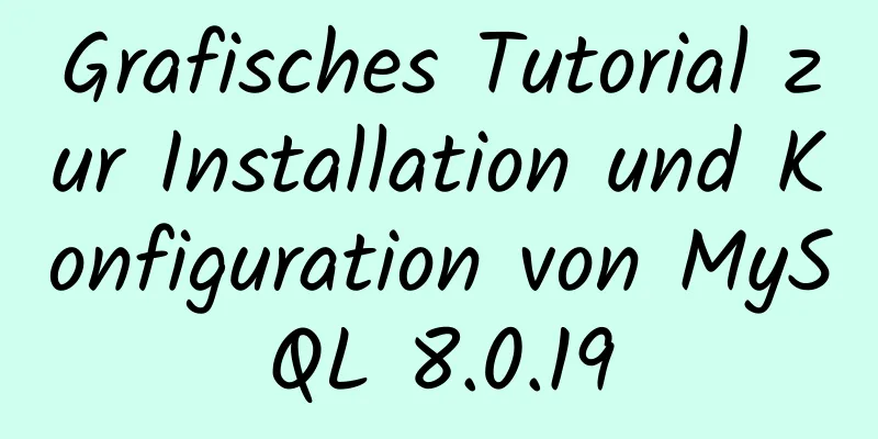 Grafisches Tutorial zur Installation und Konfiguration von MySQL 8.0.19