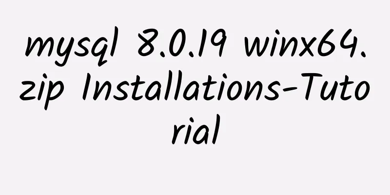 mysql 8.0.19 winx64.zip Installations-Tutorial