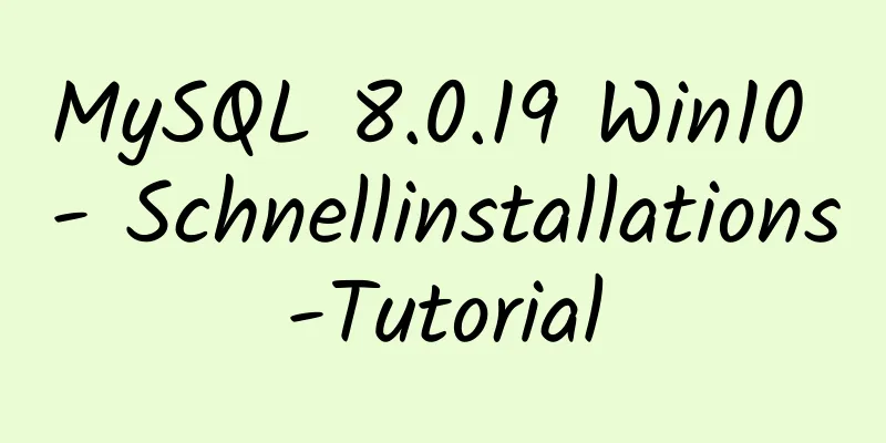 MySQL 8.0.19 Win10 - Schnellinstallations-Tutorial