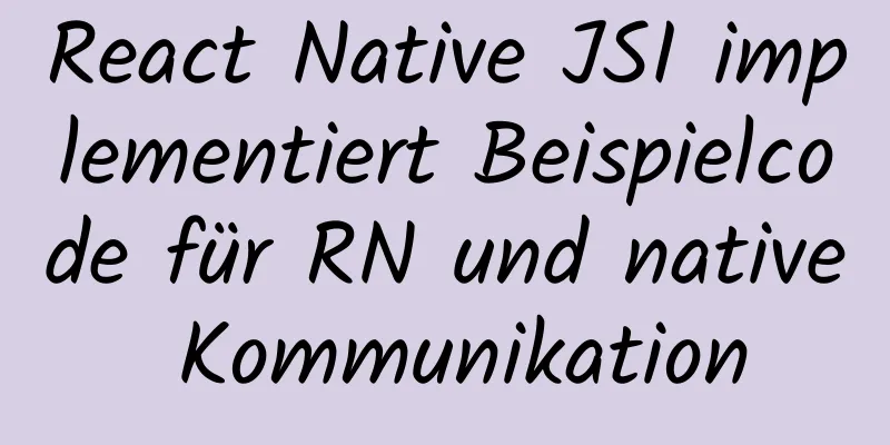 React Native JSI implementiert Beispielcode für RN und native Kommunikation