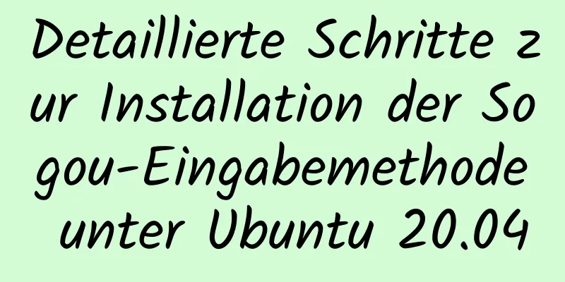 Detaillierte Schritte zur Installation der Sogou-Eingabemethode unter Ubuntu 20.04