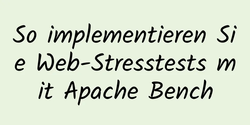 So implementieren Sie Web-Stresstests mit Apache Bench