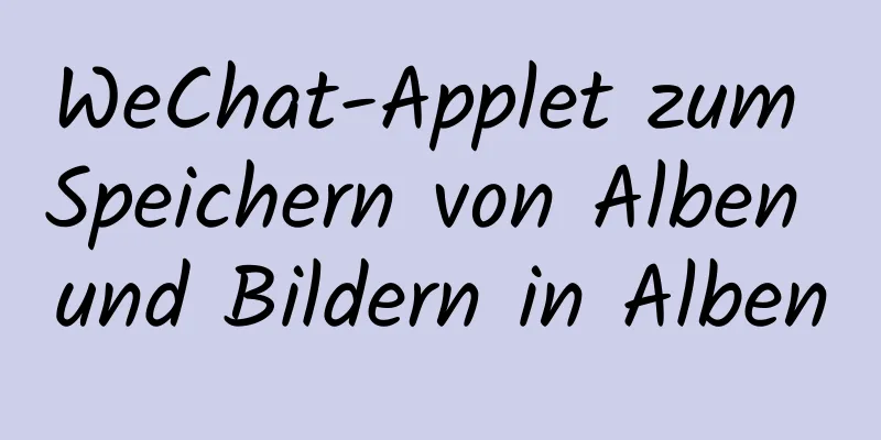 WeChat-Applet zum Speichern von Alben und Bildern in Alben