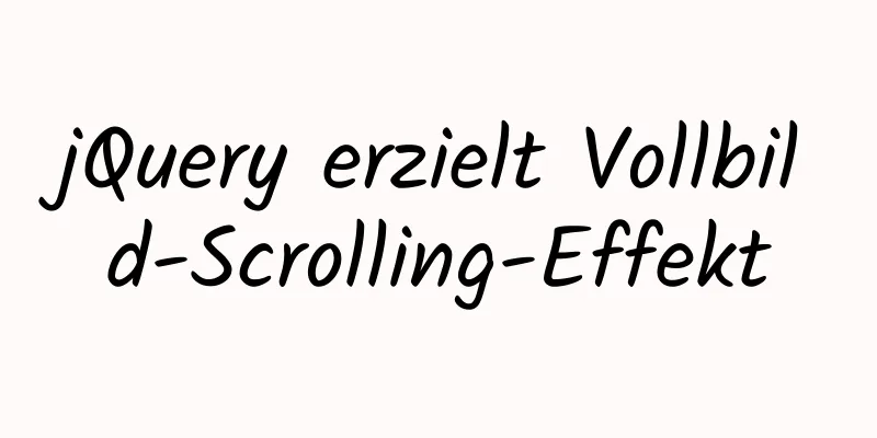 jQuery erzielt Vollbild-Scrolling-Effekt