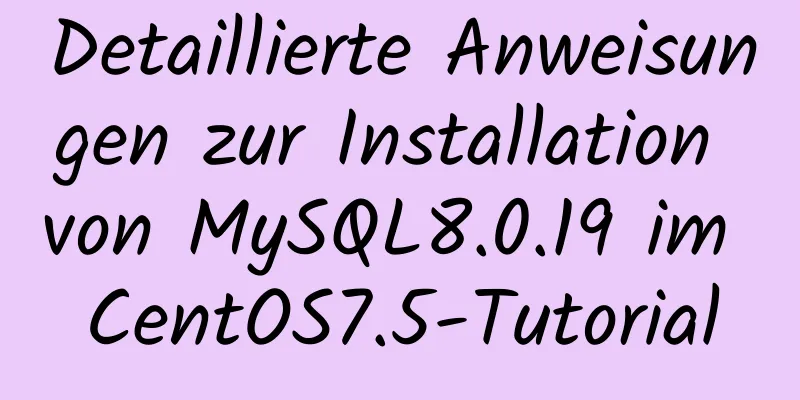 Detaillierte Anweisungen zur Installation von MySQL8.0.19 im CentOS7.5-Tutorial