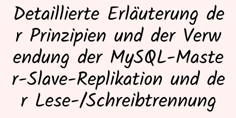 Detaillierte Erläuterung der Prinzipien und der Verwendung der MySQL-Master-Slave-Replikation und der Lese-/Schreibtrennung