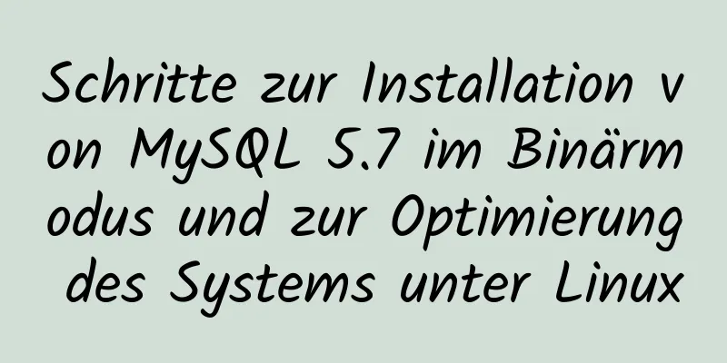 Schritte zur Installation von MySQL 5.7 im Binärmodus und zur Optimierung des Systems unter Linux