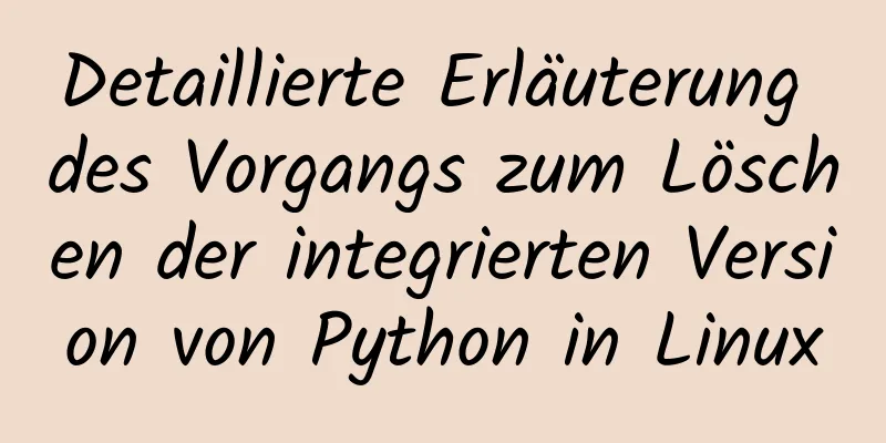 Detaillierte Erläuterung des Vorgangs zum Löschen der integrierten Version von Python in Linux