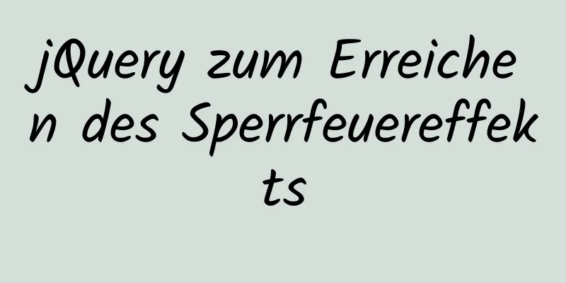 jQuery zum Erreichen des Sperrfeuereffekts