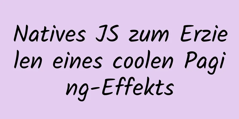 Natives JS zum Erzielen eines coolen Paging-Effekts