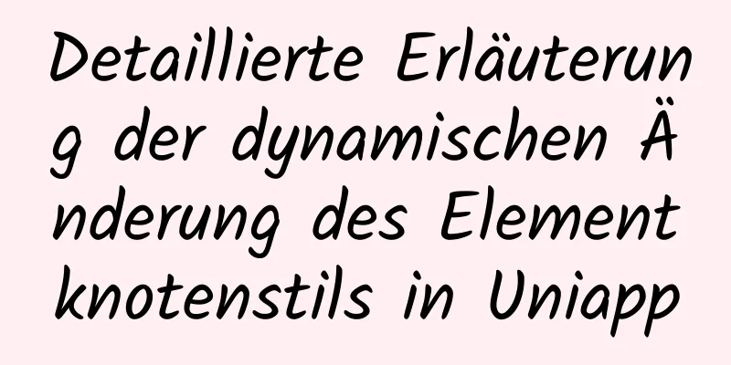 Detaillierte Erläuterung der dynamischen Änderung des Elementknotenstils in Uniapp