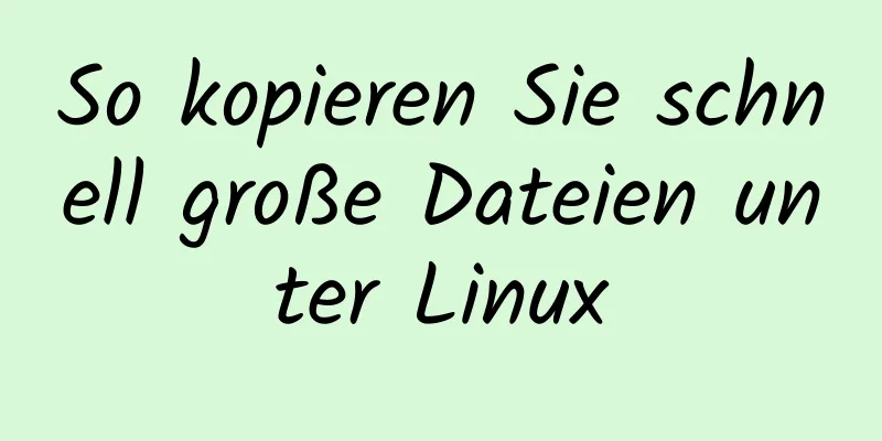 So kopieren Sie schnell große Dateien unter Linux