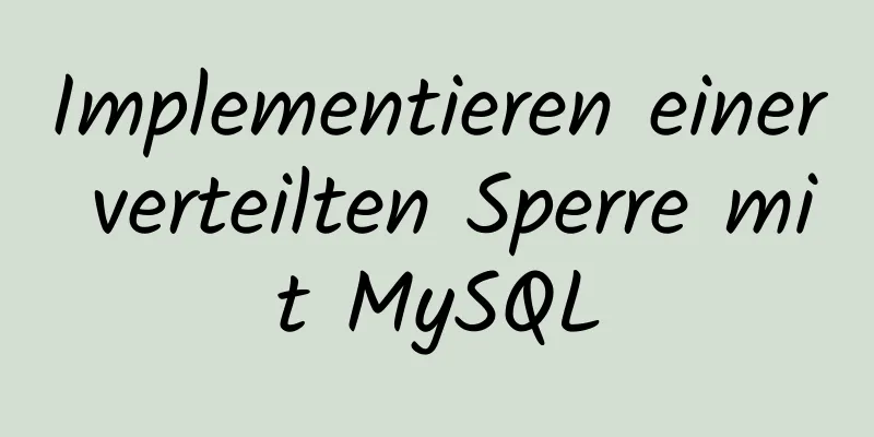 Implementieren einer verteilten Sperre mit MySQL