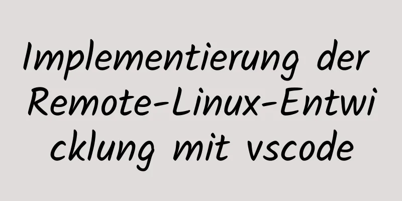 Implementierung der Remote-Linux-Entwicklung mit vscode