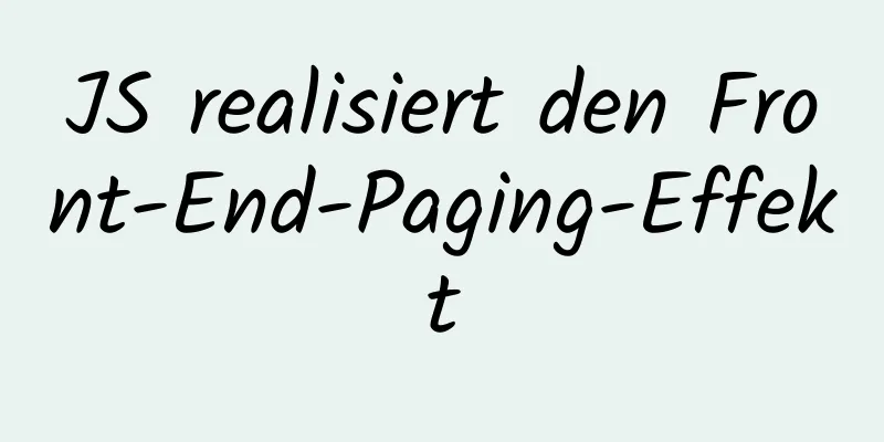 JS realisiert den Front-End-Paging-Effekt