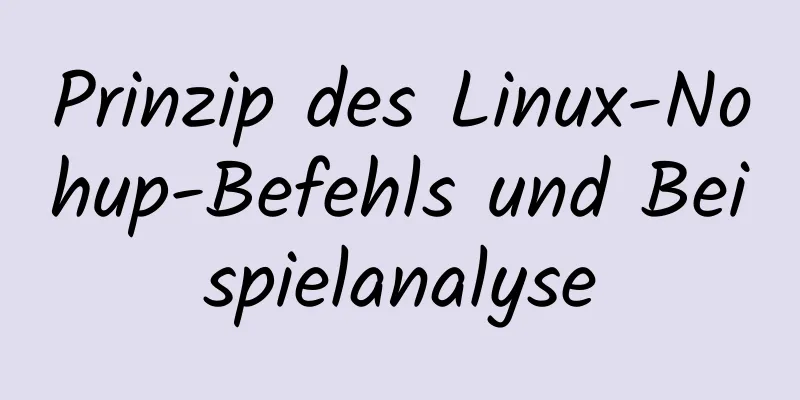 Prinzip des Linux-Nohup-Befehls und Beispielanalyse