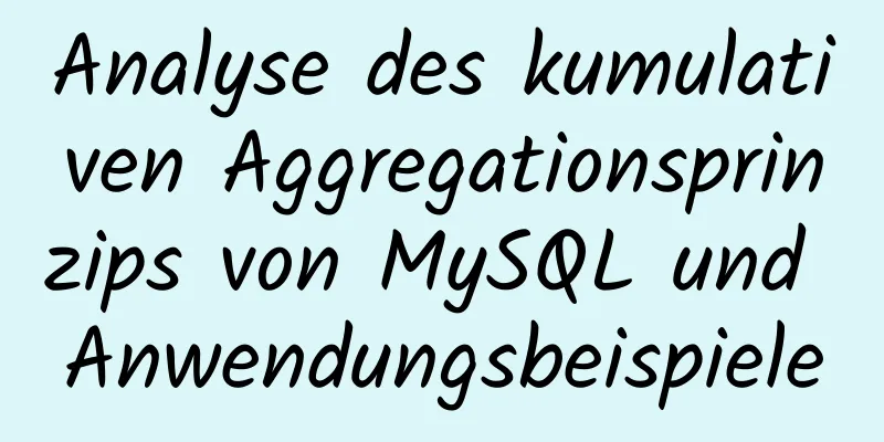 Analyse des kumulativen Aggregationsprinzips von MySQL und Anwendungsbeispiele