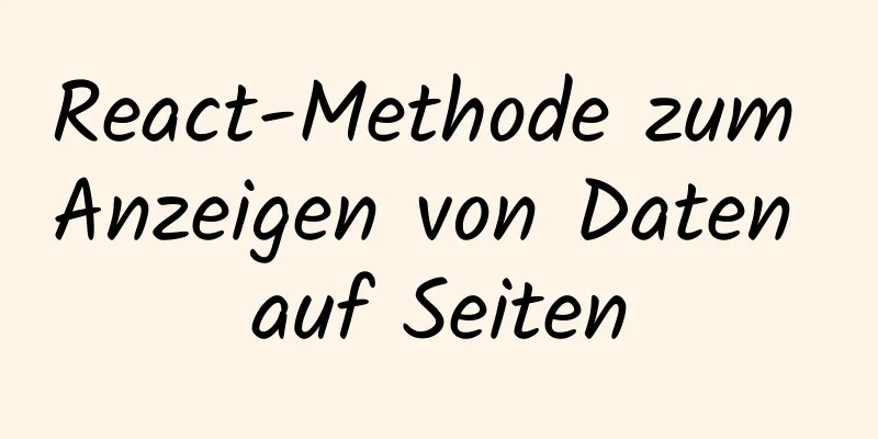 React-Methode zum Anzeigen von Daten auf Seiten