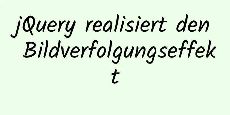 jQuery realisiert den Bildverfolgungseffekt