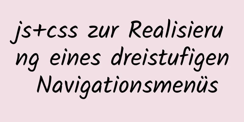 js+css zur Realisierung eines dreistufigen Navigationsmenüs