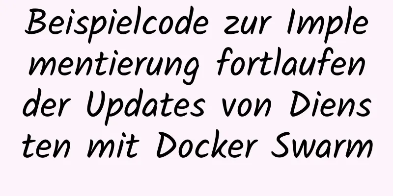 Beispielcode zur Implementierung fortlaufender Updates von Diensten mit Docker Swarm