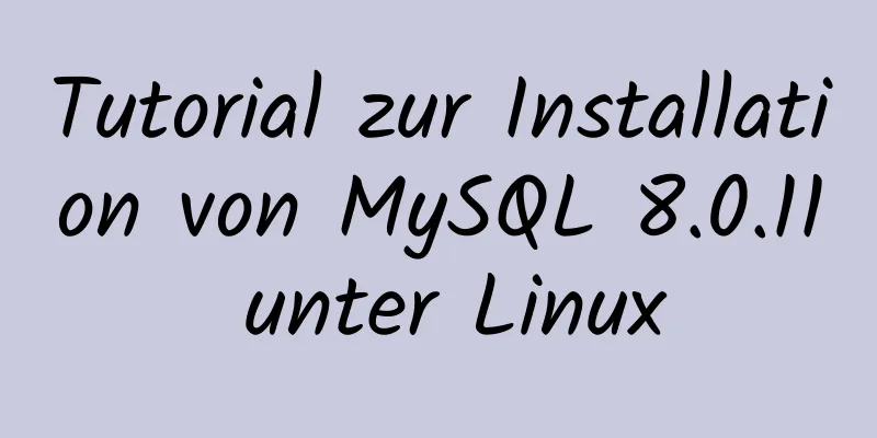 Tutorial zur Installation von MySQL 8.0.11 unter Linux