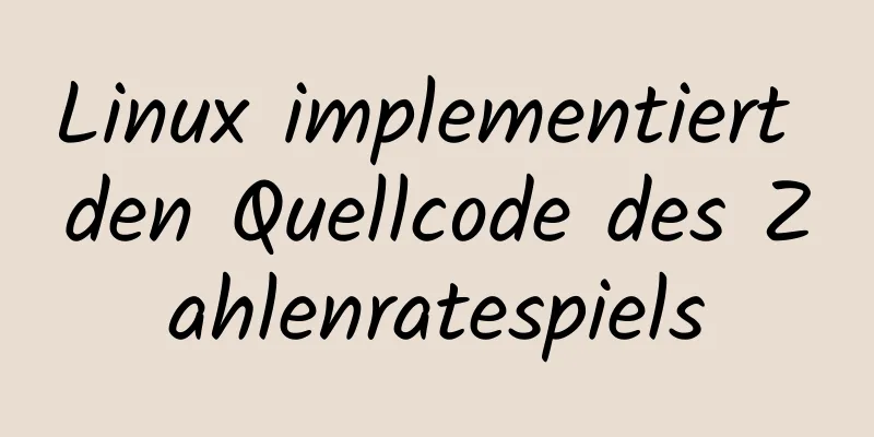 Linux implementiert den Quellcode des Zahlenratespiels