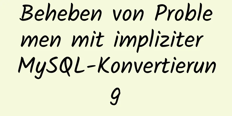 Beheben von Problemen mit impliziter MySQL-Konvertierung