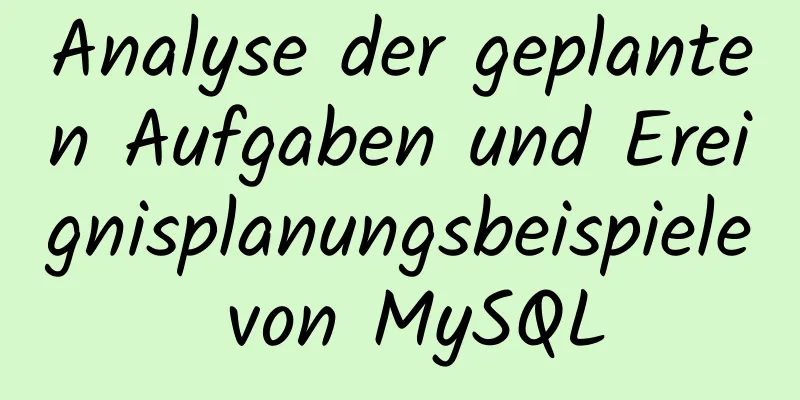 Analyse der geplanten Aufgaben und Ereignisplanungsbeispiele von MySQL