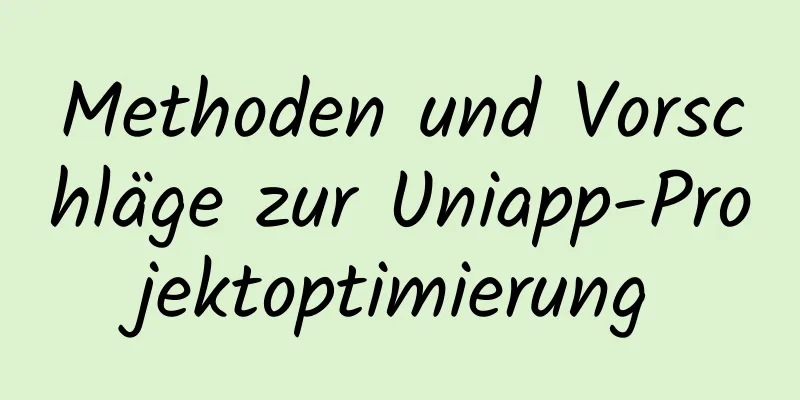 Methoden und Vorschläge zur Uniapp-Projektoptimierung