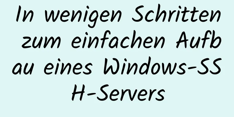 In wenigen Schritten zum einfachen Aufbau eines Windows-SSH-Servers