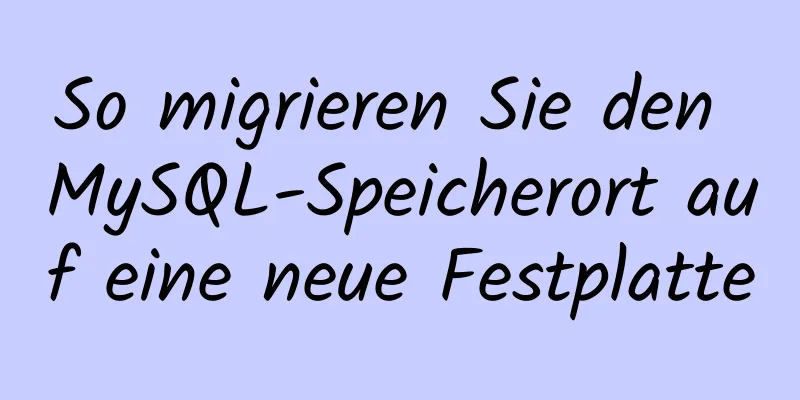 So migrieren Sie den MySQL-Speicherort auf eine neue Festplatte