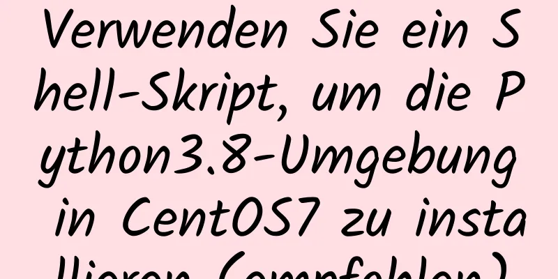 Verwenden Sie ein Shell-Skript, um die Python3.8-Umgebung in CentOS7 zu installieren (empfohlen)