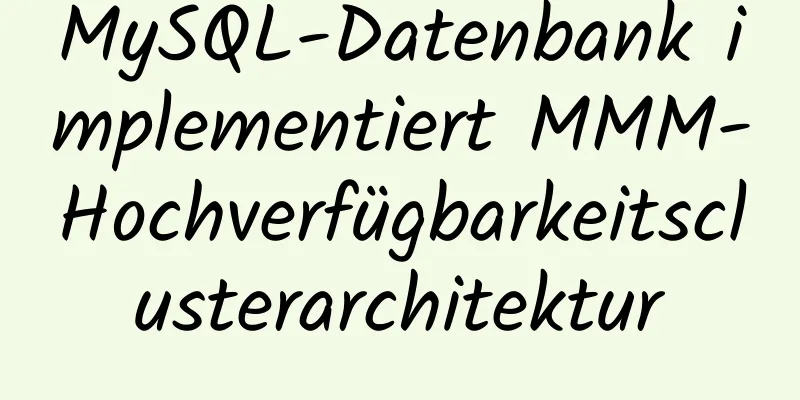 MySQL-Datenbank implementiert MMM-Hochverfügbarkeitsclusterarchitektur