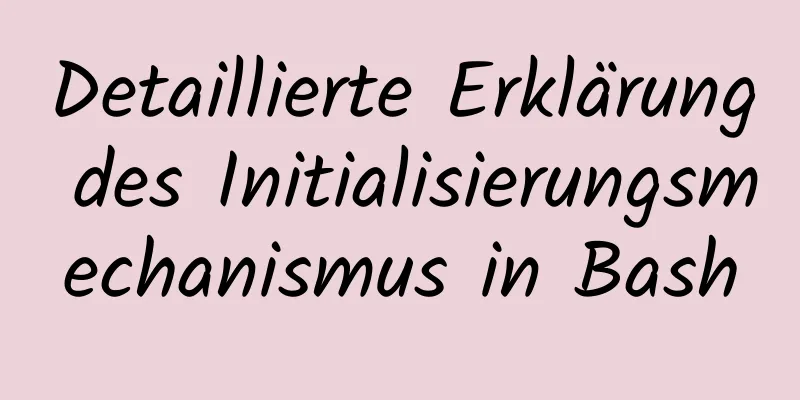 Detaillierte Erklärung des Initialisierungsmechanismus in Bash